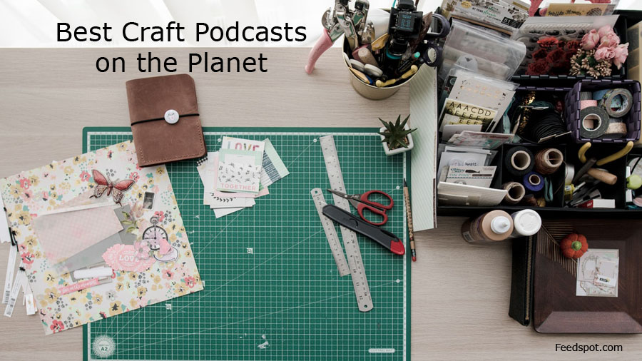 25 Best Craft Podcasts You Must Follow in 2024