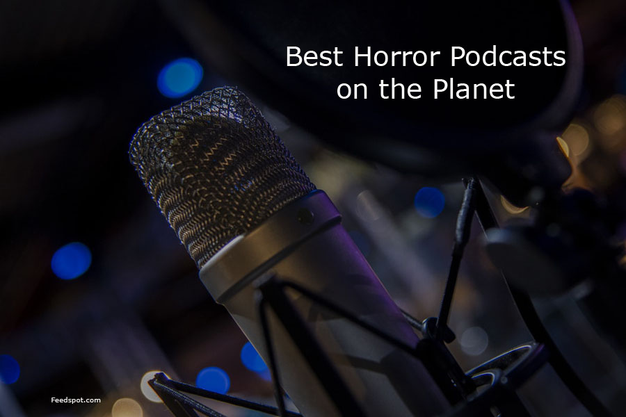 100 Best Horror Podcasts You Must Follow in 2025