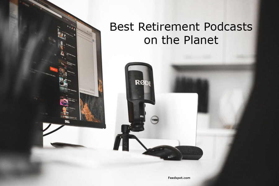 60 Best Retirement Podcasts You Must Follow in 2024