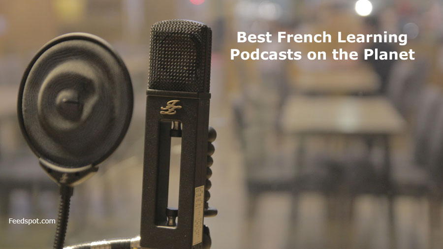 30 Best Learn French Podcasts You Must Follow In 2023