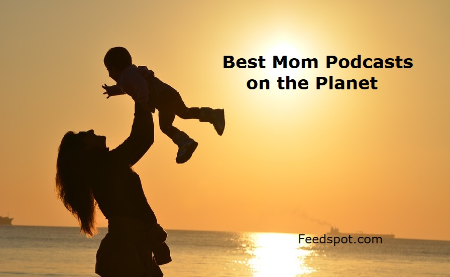 80 Best Mom Podcasts You Must Follow in 2024