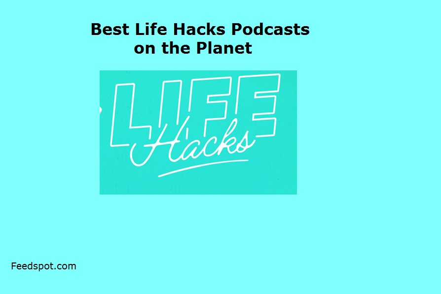 15 Best Life Hacks Podcasts You Must Follow in 2024