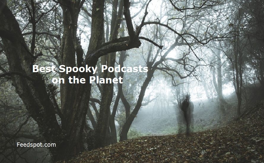 70 Best Spooky Podcasts You Must Follow in 2024