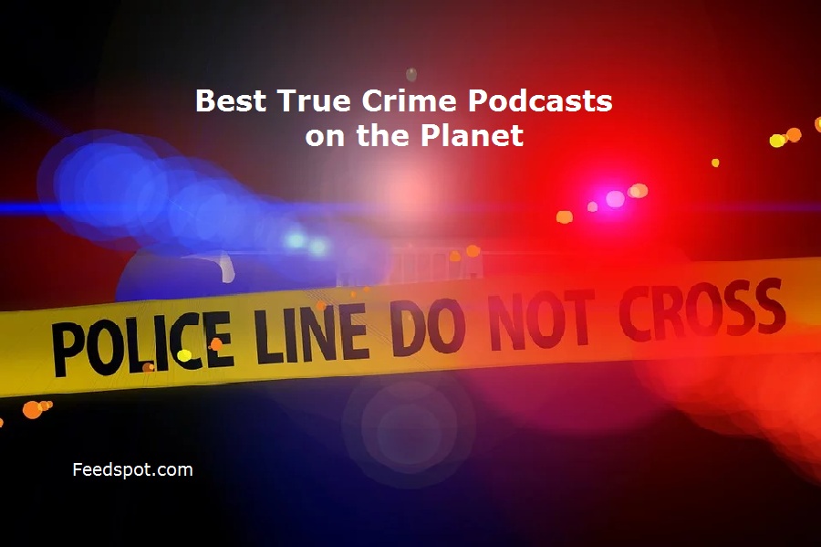 100 Best True Crime Podcasts You Must Follow In 2023