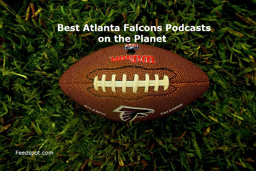 15 Best Atlanta Falcons Podcasts You Must Follow in 2023